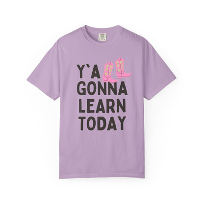 Y'all Gonna Learn Today Teacher Tee