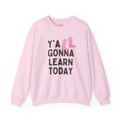 Y'all Gonna Learn Today Teacher Sweatshirt