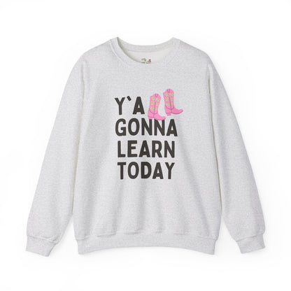 Y'all Gonna Learn Today Teacher Sweatshirt