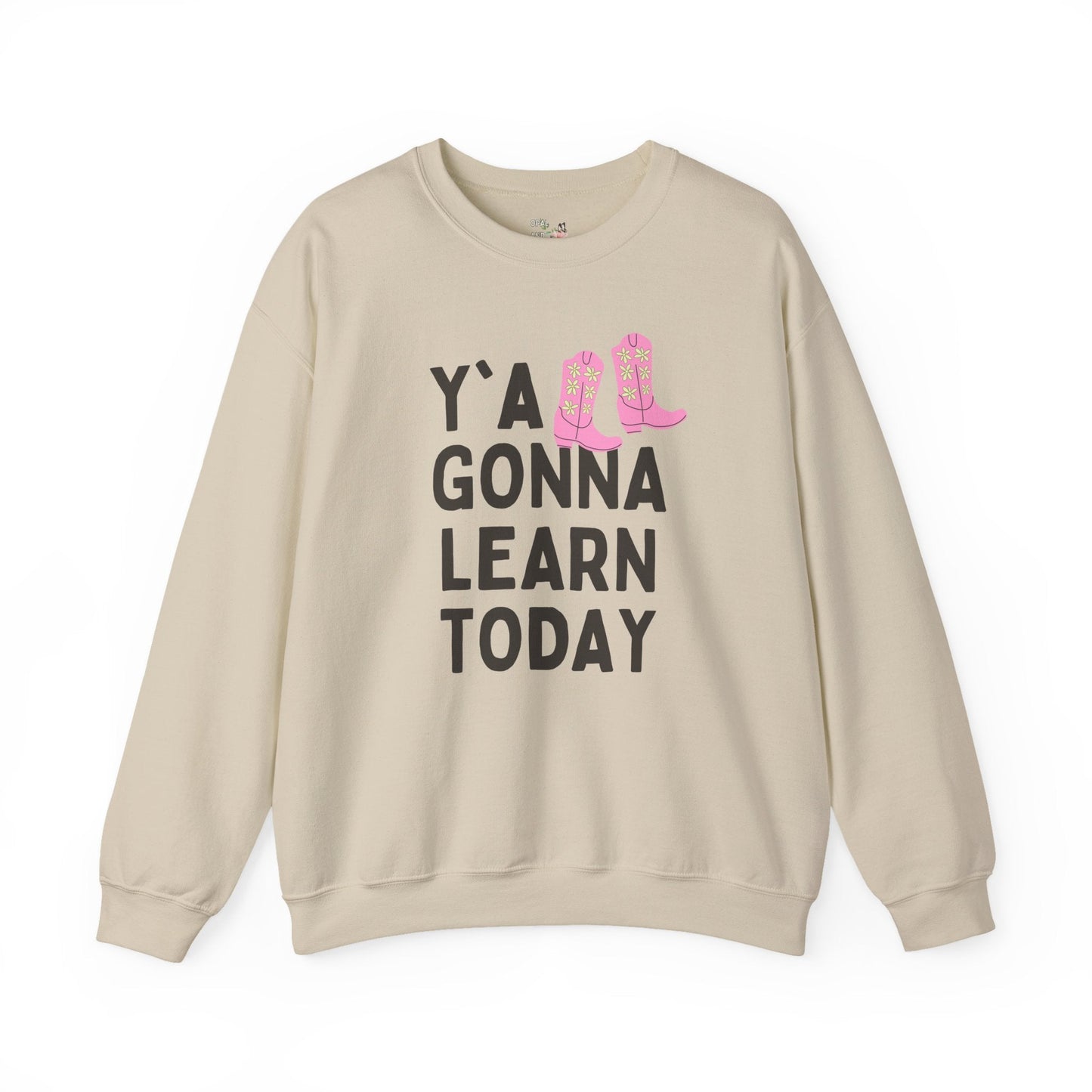 Y'all Gonna Learn Today Teacher Sweatshirt