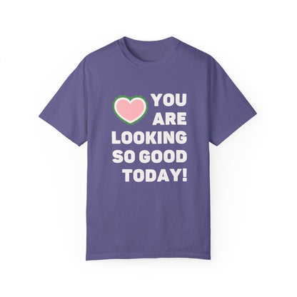 You Are Looking So Good Today!
