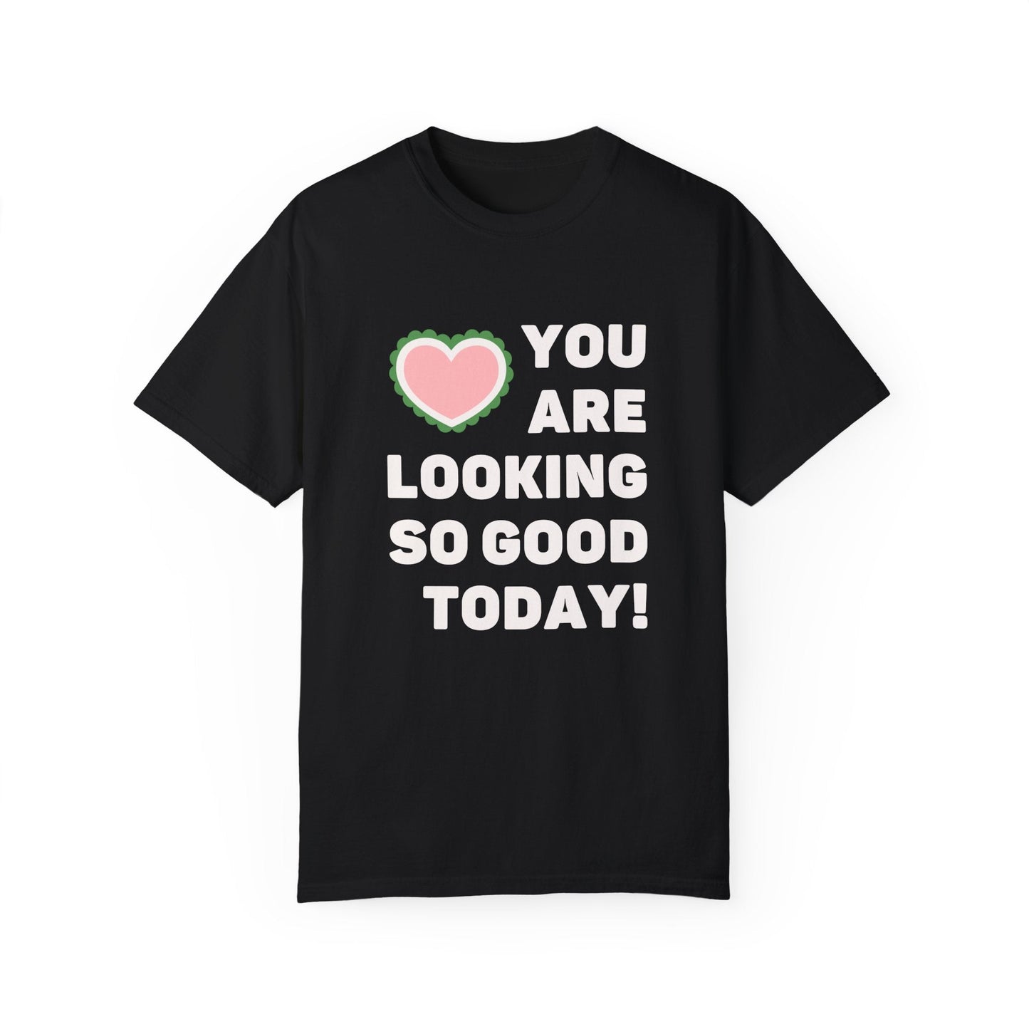 You Are Looking So Good Today!