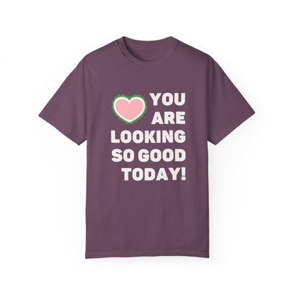 You Are Looking So Good Today!