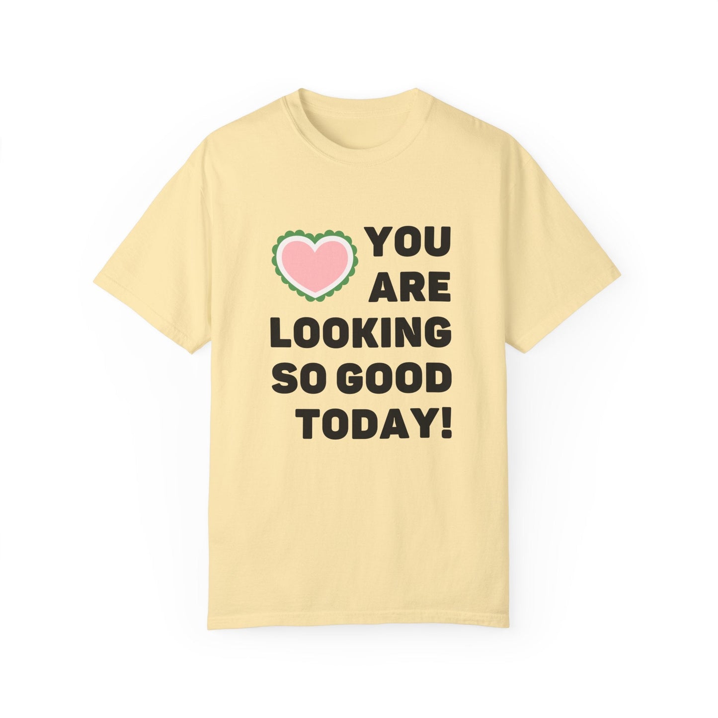 You Are Looking So Good Today!