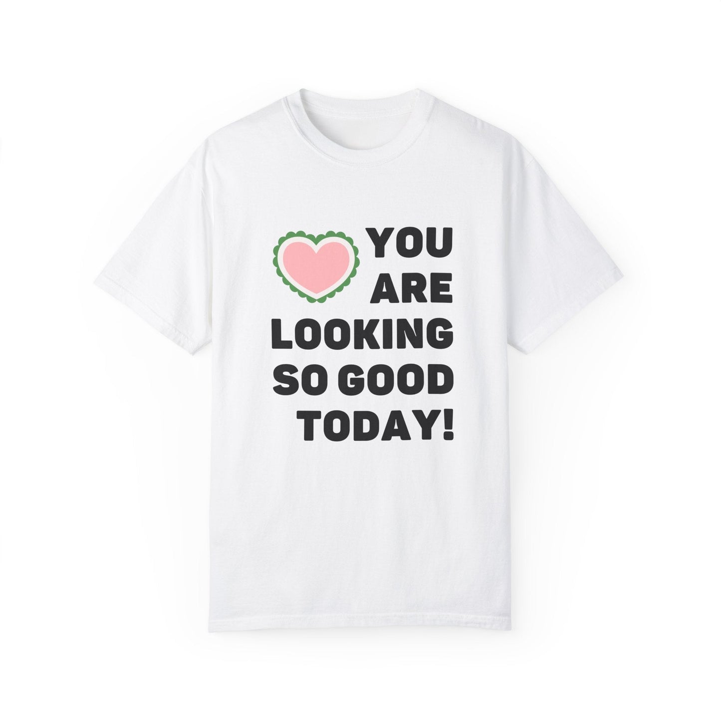 You Are Looking So Good Today!