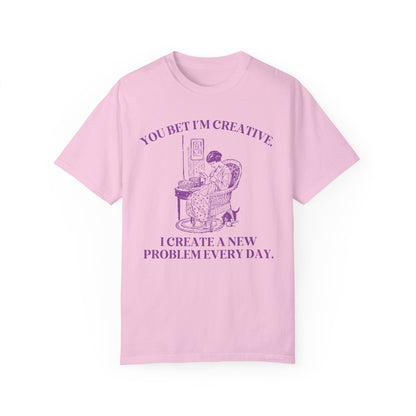 You Bet I'm Creative Tee