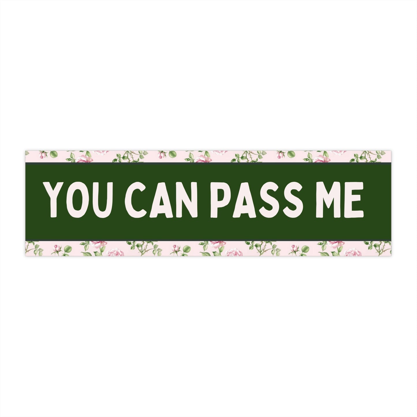 You Can Pass Me