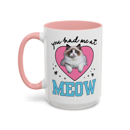 You Had Me at Meow Coffee Mug