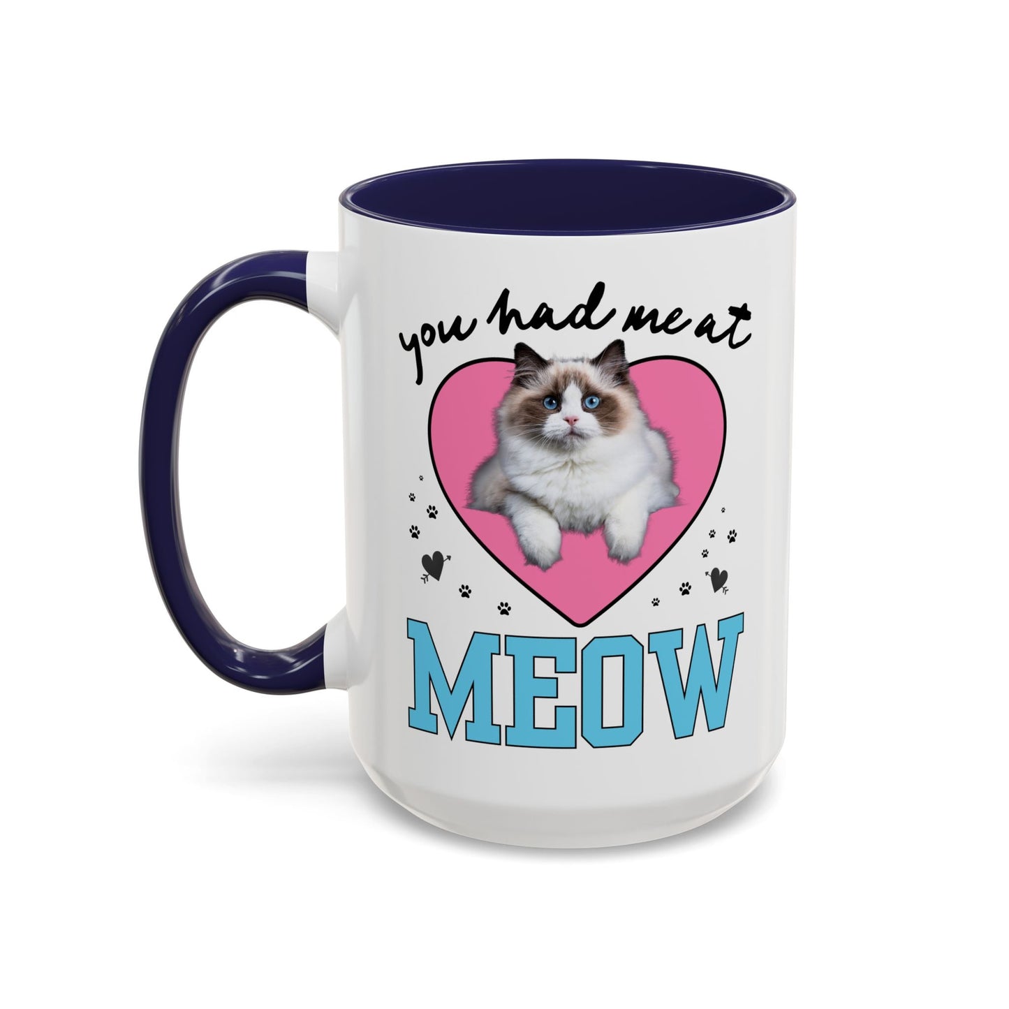 You Had Me at Meow Coffee Mug