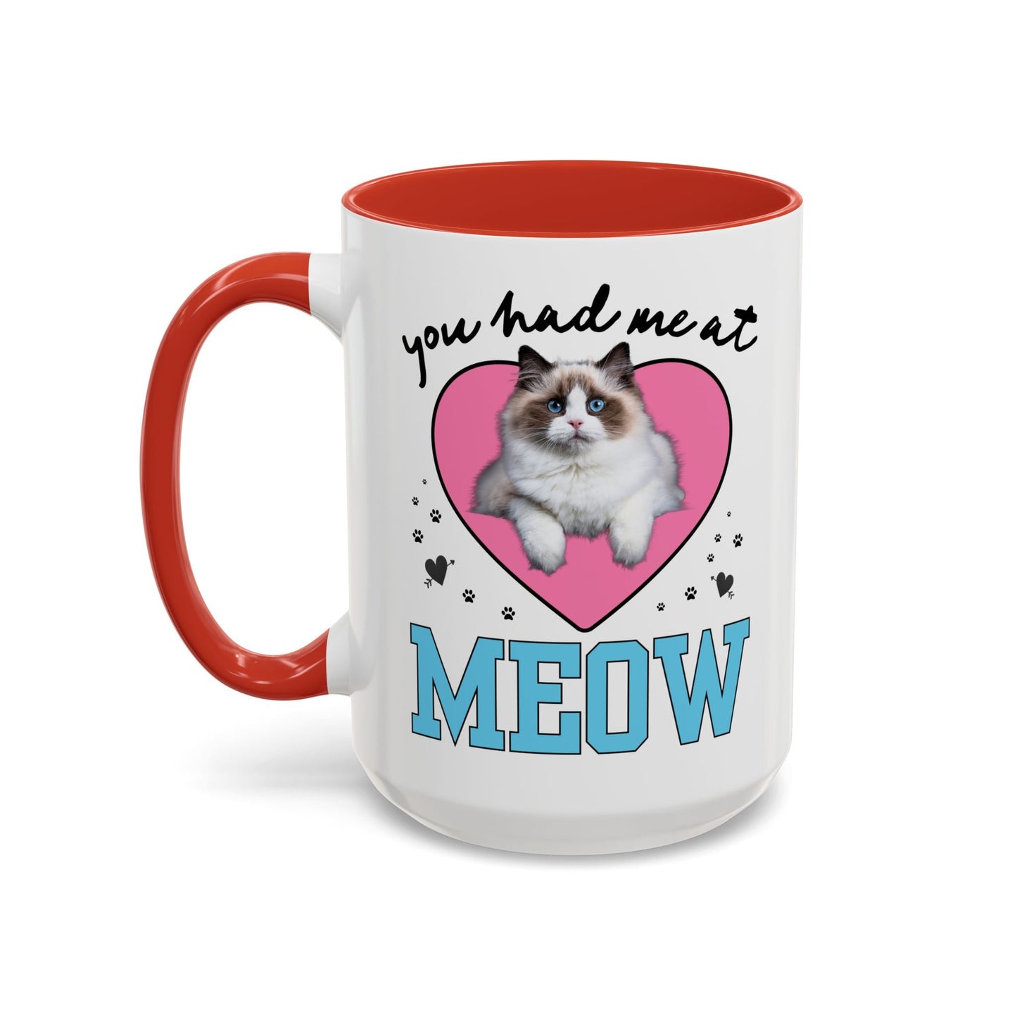 You Had Me at Meow Coffee Mug
