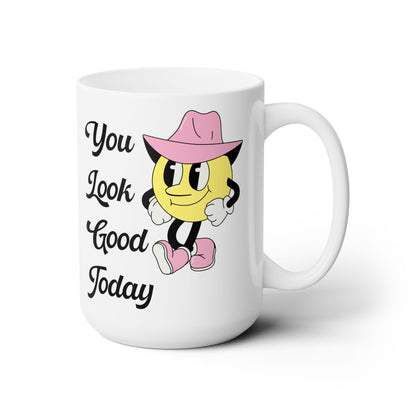 You Look Cute Today Mug