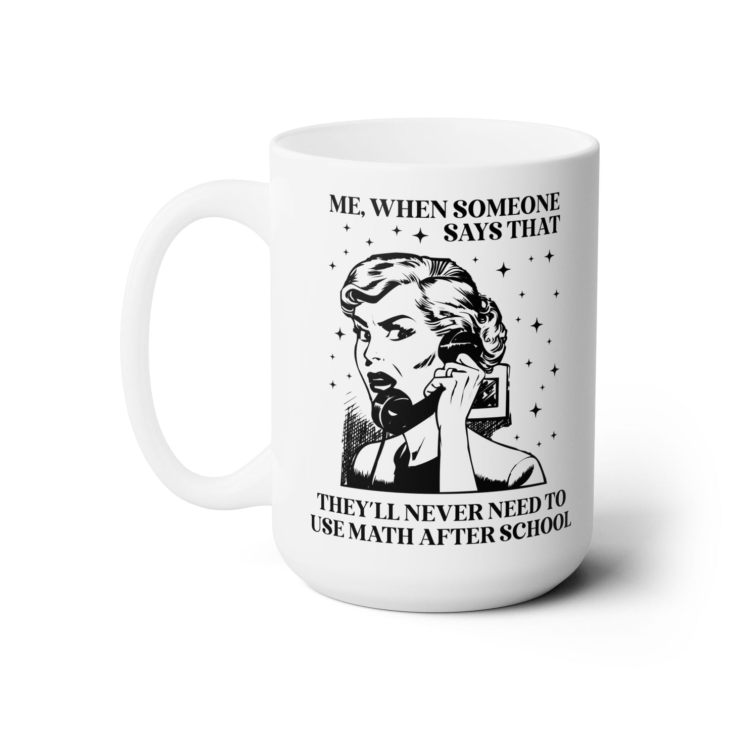 You'll Need Math After School Mug